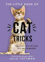 The Little Book of Cat Tricks, Easy tricks that will give your pet the spotlight they deserve