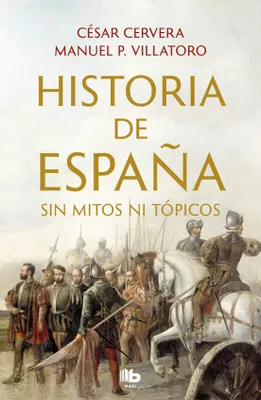 Historia de Espana sin mitos ni topicos