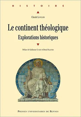 Le continent théologique, Explorations historiques