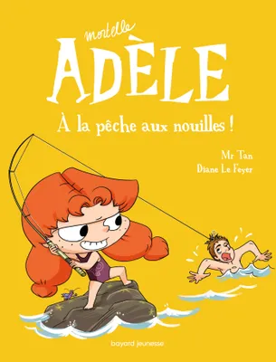 Mortelle Adèle, 12, À la pêche aux nouilles