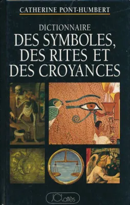 Dictionnaire des symboles, des rites et des croyances