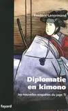 Une nouvelle enquête du juge Ti, Les nouvelles enquêtes du Juge Ti. Diplomatie en Kimono