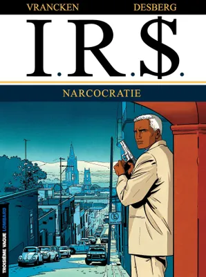 I.R.$. - Tome 4 - Narcocratie