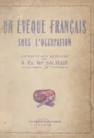 Un évêque français sous l'Occupation, Extraits des messages de S. Ex. Mgr Saliège, archevêque de Toulouse