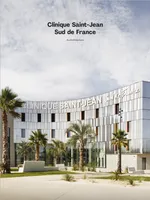 Clinique Saint-Jean Sud de France, A+ Architecture