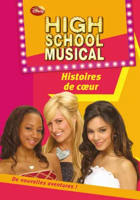 6, High School Musical 6 - Histoires de coeur