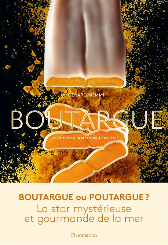 Boutargue, Histoires, traditions, recettes Laurent Quessette, Gérard Memmi, Josseline Rigot