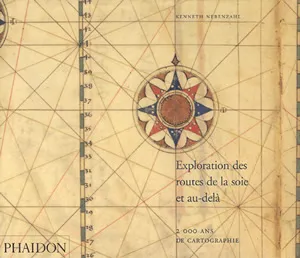 Exploration des routes de la soie et au-delà. 2000 ans de cartographie, 2000 ans de cartographie