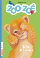 1, Le zoo de Zoé, Tome 01, Lino, le lionceau