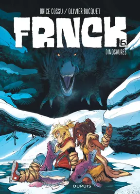 6, FRNCK - Tome 6 - Dinosaures