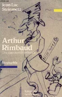 Arthur Rimbaud - Une question de présence - biographie - Collection Figures de proue., une question de présence