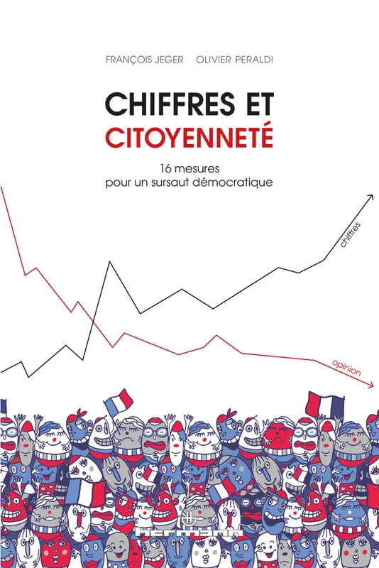Chiffres et Citoyenneté, 10 urgences pour un sursaut démocratique Olivier Peraldi, François Jeger