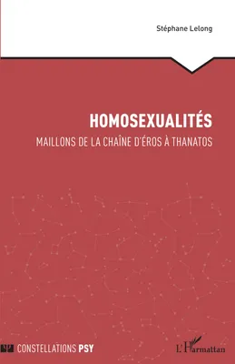 Homosexualités, Maillons de la chaîne d'Éros à Thanatos