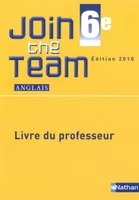 Join the Team 6e 2010 - Livre du professeur