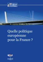 Quelle politique européenne pour la France ?, IRIS - Enjeux stratégiques
