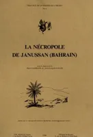 La Nécropole de Janussan (Bahrain)
