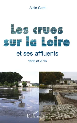 Les crues sur la Loire, et ses affluents - 1856 et 2016