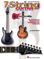 7-String Guitar, An All-Purpose Reference for Navigating Your Fretboard