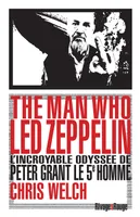The Man who Led Zeppelin, L'incroyable odyssée de Peter Grant le 5è homme
