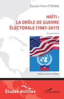 Haïti : la drôle de guerre électorale (1987-2017), Nouvelle édition