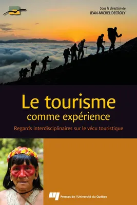 Le tourisme comme expérience, Regards interdisciplinaires sur le vécu touristique