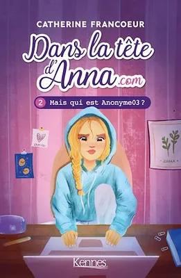 Dans la tête d'Anna.com T02, Mais qui est Anonyme03?
