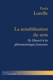 La sensibilisation du sens, De Husserl à la phénoménologie française