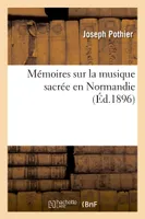 Mémoires sur la musique sacrée en Normandie