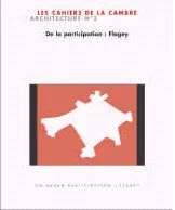De la Participation Urbaine.Le Cas Flagey, Cahiers Cambre d'Architecture N°3