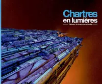Chartres en lumières, tableaux lumineux dans la ville, [11 avril-20 septembre 2008]