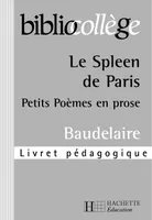 BIBLIOCOLLEGE - Le Spleen de Paris - Livret pédagogique, livret pédagogique