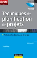 Techniques de planification de projets - 4ème édition, maîtriser les échéances du projet