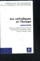 Commission des épiscopats de la communauté européenne - Les catholiques et l'Europe