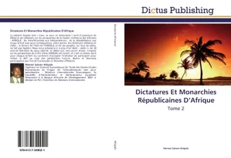Dictatures Et Monarchies Républicaines D'Afrique, Tome 2
