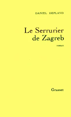 Le serrurier de Zagreb, roman
