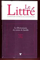 Le Littré, Le dictionnaire des noms de famille, histoire, origine et usage