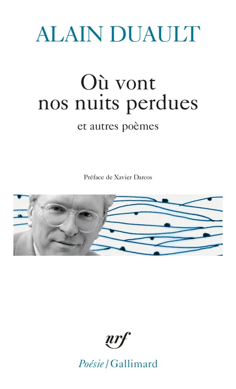 Livres Littérature et Essais littéraires Poésie Où vont nos nuits perdues et autres poèmes Alain Duault