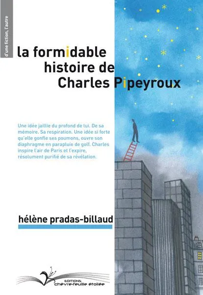 La formidable histoire de Charles Pipeyroux, Roman Valérie Linder