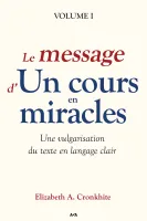 Le message d’Un cours en miracles, Une vulgarisation du Texte en langage clair