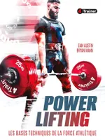 Power lifting : les bases techniques de la force athlétique