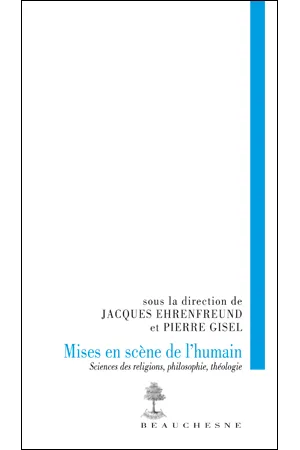 Livres Sciences Humaines et Sociales Philosophie Mises en scène de l'humain Pierre Gisel