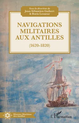 Navigations militaires aux Antilles (1620-1820)