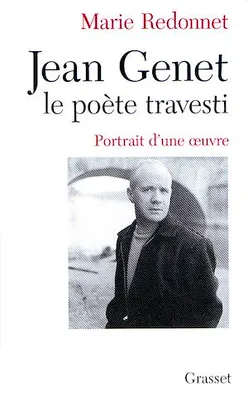 Jean Genet, le poète travesti