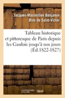 Tableau historique et pittoresque de Paris depuis les Gaulois jusqu'à nos jours (Éd.1822-1827)