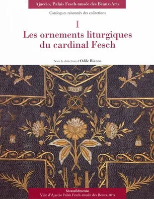 Ajaccio, Palais Fesch-Musée des beaux-arts, 1, Les ornements liturgiques du cardinal Fesch