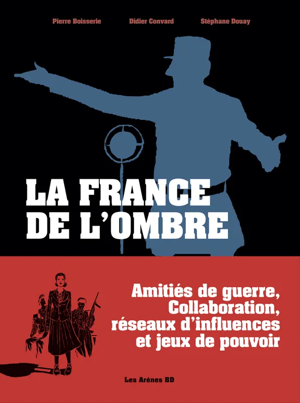Livres BD BD Documentaires La France de l'ombre Didier Convard, Pierre Boisserie
