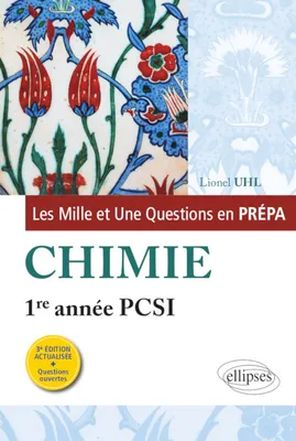 Les 1001 questions de la chimie en prépa - 1re année PCSI - 3e édition actualisée