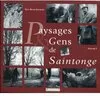 Paysages & gens de Saintonge, Volume I, Paysages et gens de Saintonge