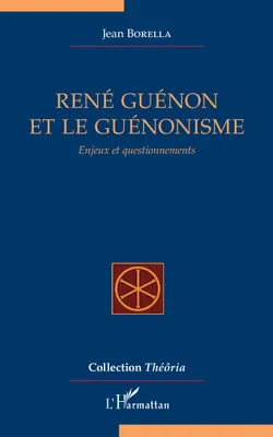 René Guénon et le guénonisme, Enjeux et questionnements