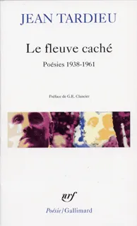 Livres Littérature et Essais littéraires Poésie Le fleuve caché, Poésies 1938-1961 Jean Tardieu